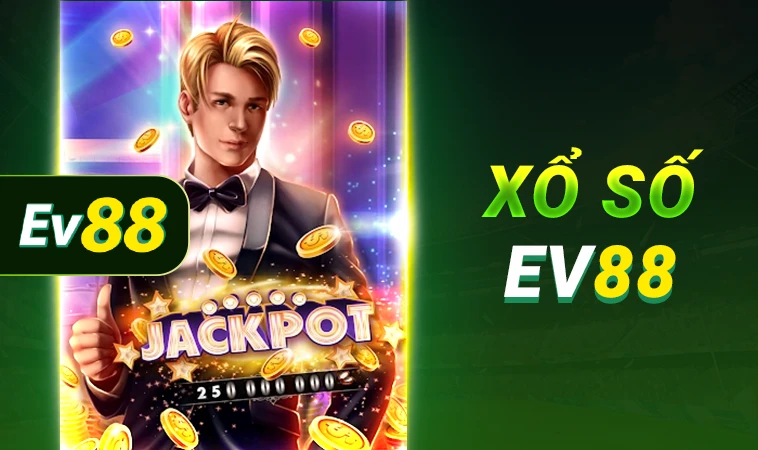 Trải nghiệm chơi Xổ số cực hấp dẫn tại EV88